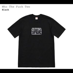 Supreme who the fuc* is supreme tee